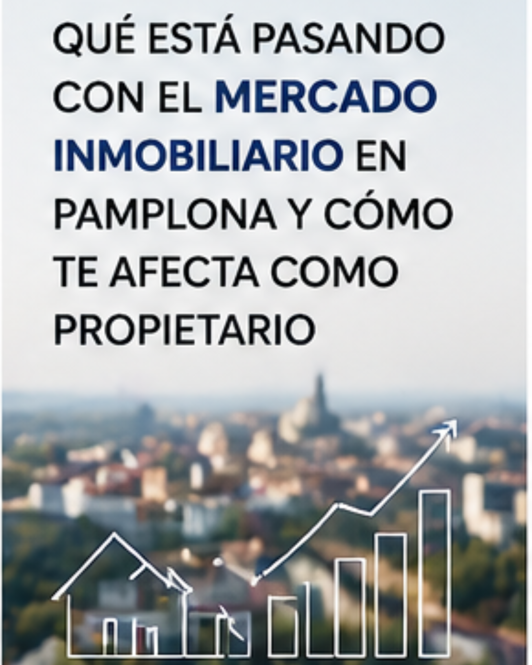 Qué está pasando con el mercado inmobiliario en Pamplona